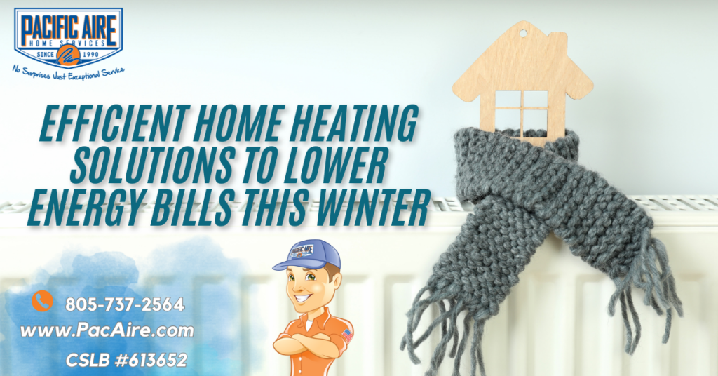 Efficient Home Heating Solutions to Lower Energy Bills This Winter